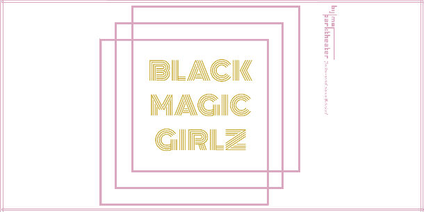 black magic girlz