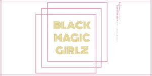black magic girlz